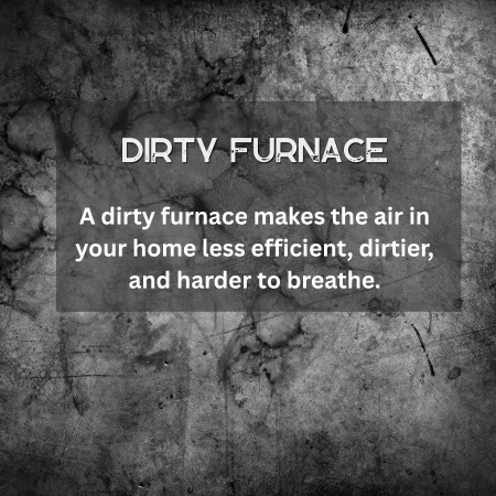 dirty furnace cleaning